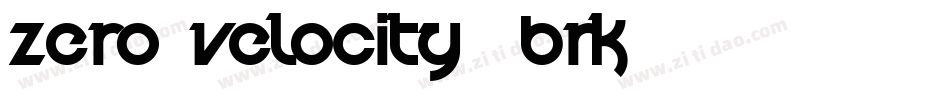 Zero Velocity (BRK)字体转换